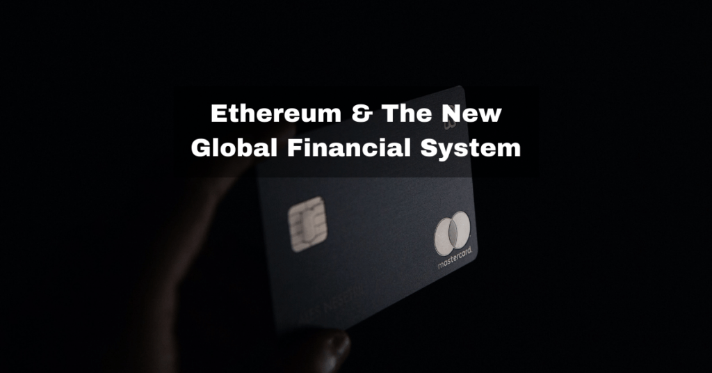 Ethereum & The New Global Financial System - blockchainmarket.eu