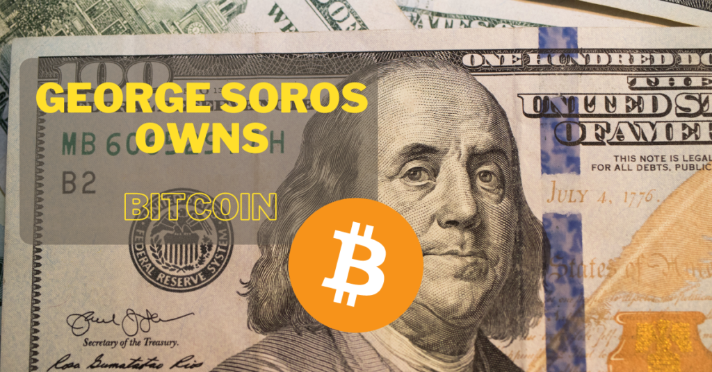 George Soros owns Bitcoin